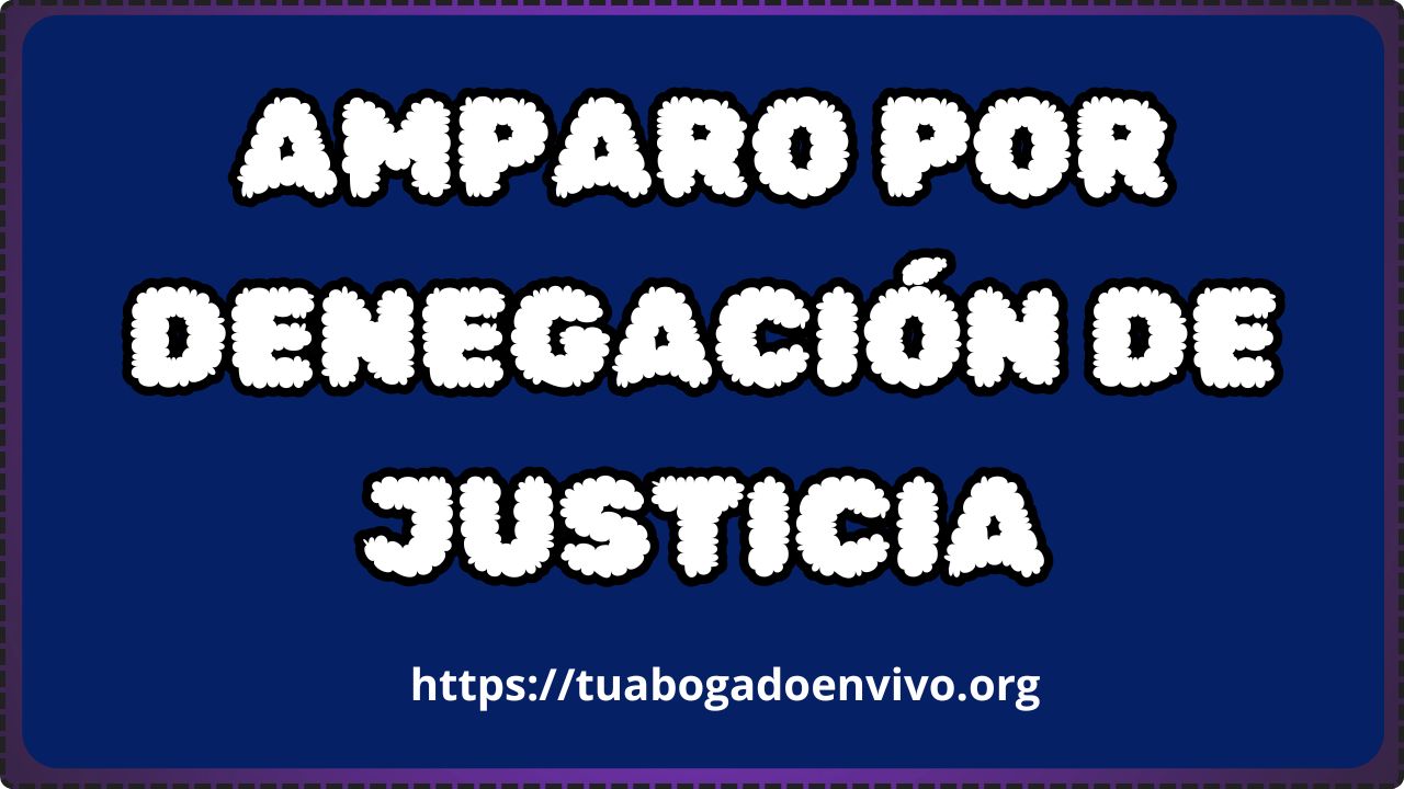 Amparo por denegación de justicia