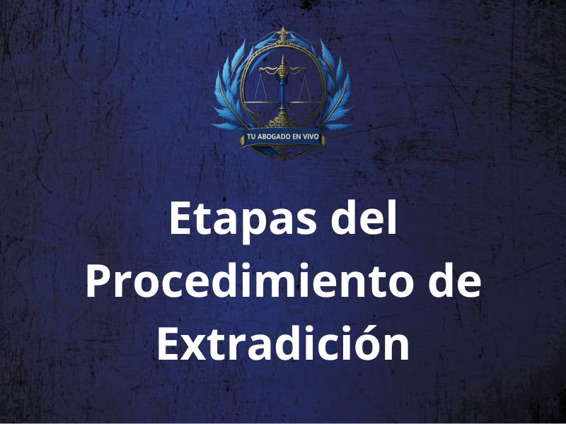 etapas del procedimiento de extradición en México