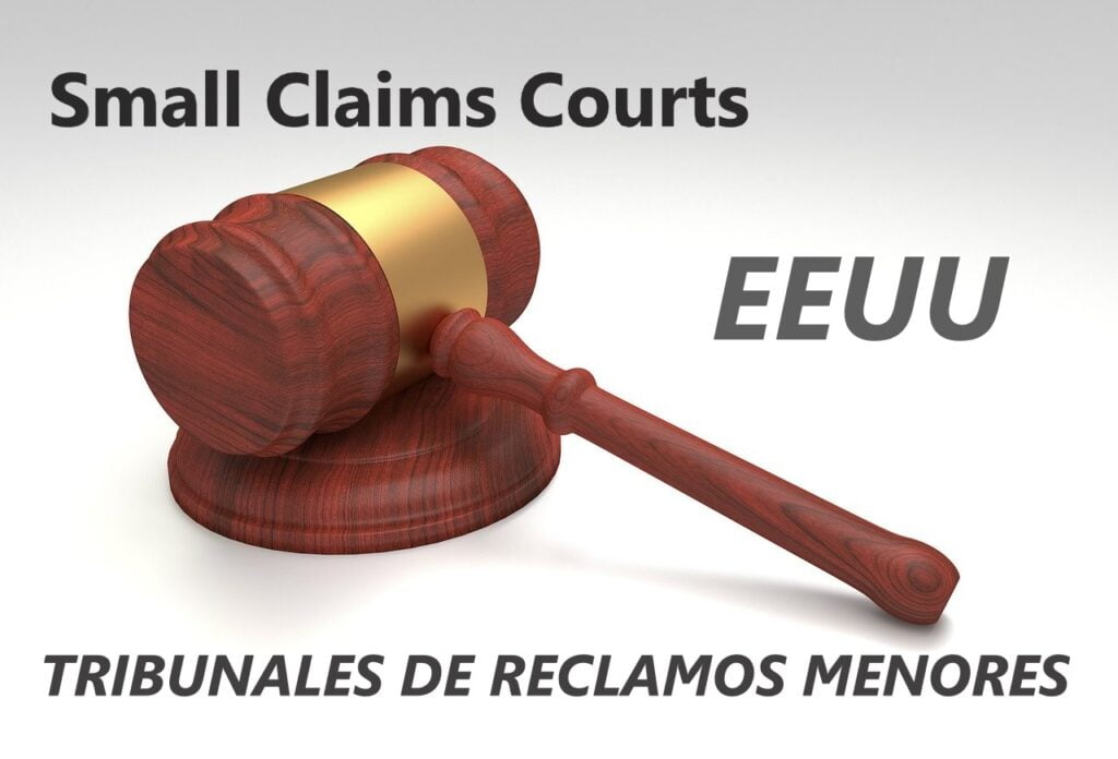 small claims courts or tribunales de reclamos menores en los Estados Unidos de Norteamérica EEUU, attorney